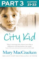 Book cover of City Kid: Part 3 of 3 by Mary MacCracken