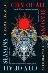 Book cover of City of All Seasons by Oliver K. Langmead
