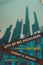 Book cover of City of Big Shoulders (2nd ed.) by Robert G. Spinney