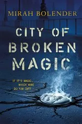 Book cover of City of Broken Magic by Mirah Bolender