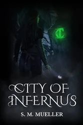 Book cover of City of Infernus by S. M. Mueller