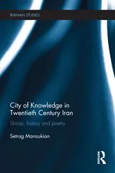 Book cover of City of Knowledge in Twentieth Century Iran by Setrag Manoukian