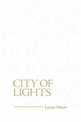 Book cover of City of Lights by Lynne Moyer