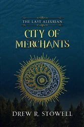 Book cover of City of Merchants by Drew R Stowell