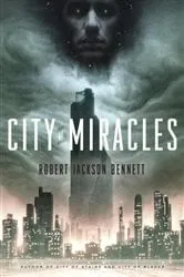 Book cover of City of Miracles by Robert Jackson Bennett