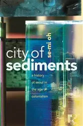 Book cover of City of Sediments by Se-Mi Oh