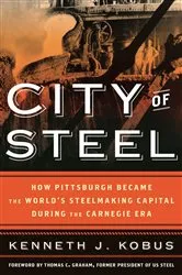Book cover of City of Steel by Kenneth J. Kobus