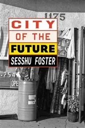 Book cover of City of the Future by Sesshu Foster