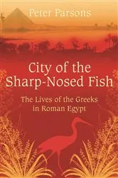 Book cover of City of the Sharp-Nosed Fish by Peter Parsons