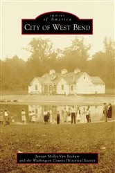 Book cover of City of West Bend by Janean Mollet-Van Beckum