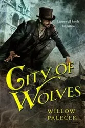 Book cover of City of Wolves by Willow Palecek
