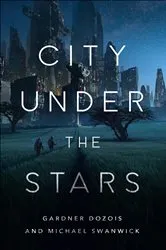 Book cover of City Under the Stars by Gardner Dozois