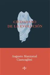 Book cover of Ciudadano de la evolución by Augusto Manzanal Ciancaglini