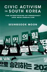 Book cover of Civic Activism in South Korea by Seungsook Moon
