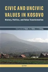 Book cover of Civic and Uncivic Values in Kosovo by Albert Simkus