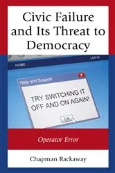 Book cover of Civic Failure and Its Threat to Democracy by Chapman Rackaway