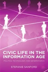 Book cover of Civic Life in the Information Age by S. Sanford