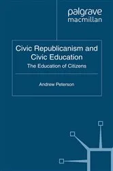 Book cover of Civic Republicanism and Civic Education by A. Peterson
