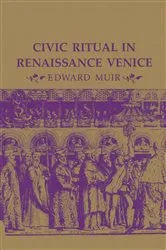 Book cover of Civic Ritual in Renaissance Venice by Edward Muir