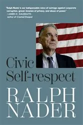 Book cover of Civic Self-respect by Ralph Nader