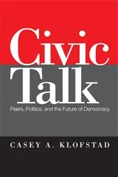 Book cover of Civic Talk by Casey Klofstad