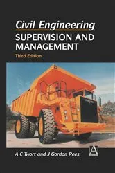 Book cover of Civil Engineering: Supervision and Management by A.C. Twort