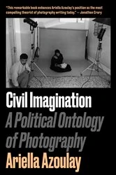 Book cover of Civil Imagination by Ariella Aïsha Azoulay