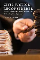 Book cover of Civil Justice Reconsidered by Steven P. Croley