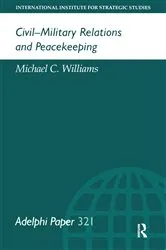 Book cover of Civil-Military Relations and Peacekeeping by Michael Williams