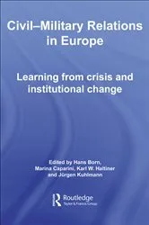 Book cover of Civil-Military Relations in Europe by Hans Born