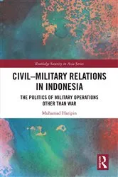 Book cover of Civil-Military Relations in Indonesia by Muhamad Haripin