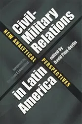 Book cover of Civil-Military Relations in Latin America by David Pion-Berlin