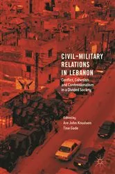 Book cover of Civil-Military Relations in Lebanon by Are John Knudsen