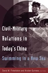 Book cover of Civil-military Relations in Today's China: Swimming in a New Sea by David M. Finkelstein
