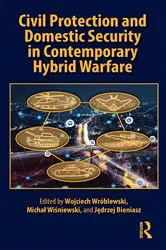 Book cover of Civil Protection and Domestic Security in Contemporary Hybrid Warfare by Wojciech Wróblewski