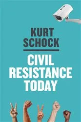 Book cover of Civil Resistance Today by Kurt Schock