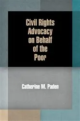 Book cover of Civil Rights Advocacy on Behalf of the Poor by Catherine M. Paden