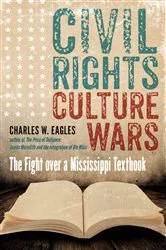 Book cover of Civil Rights, Culture Wars by Charles W. Eagles