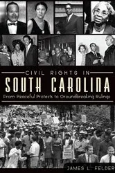 Book cover of Civil Rights in South Carolina by James L. Felder
