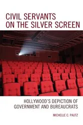 Book cover of Civil Servants on the Silver Screen by Michelle C. Pautz