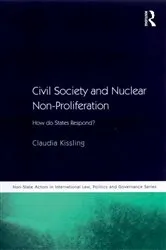 Book cover of Civil Society and Nuclear Non-Proliferation by Claudia Kissling