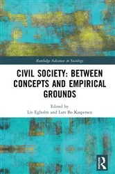 Book cover of Civil Society: Between Concepts and Empirical Grounds by Liv Egholm