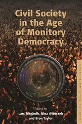 Book cover of Civil Society in the Age of Monitory Democracy by Lars Trägårdh