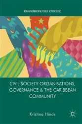 Book cover of Civil Society Organisations, Governance and the Caribbean Community by Kristina Hinds