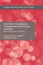 Book cover of Civil Society Organizations, Unemployment, and Precarity in Europe by Simone Baglioni