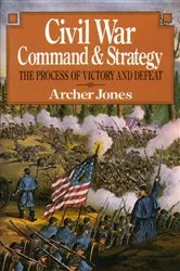 Book cover of Civil War Command And Strategy by Jones Archer