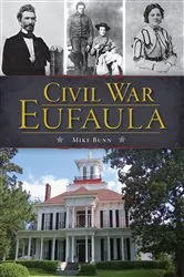 Book cover of Civil War Eufaula by Mike Bunn