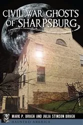 Book cover of Civil War Ghosts of Sharpsburg by Mark P. Brugh