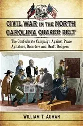 Book cover of Civil War in the North Carolina Quaker Belt by William T. Auman