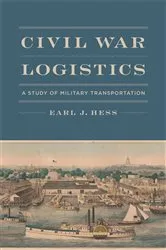 Book cover of Civil War Logistics by Earl J. Hess